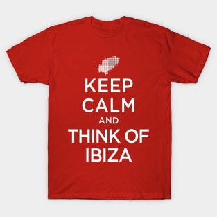 Keep Calm And Think Of Ibiza: White Isle T-Shirt